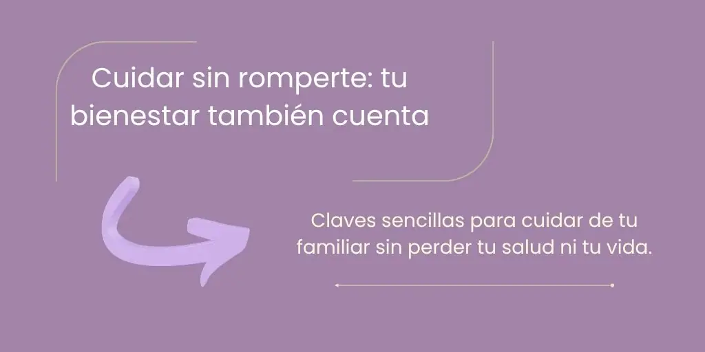 Banner: Cuidar sin romperte - Guía honesta para familiares cuidadores | InHome Servicios